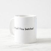Ich lecke ya! Sie betcha! Kaffeetasse (Vorderseite Links)