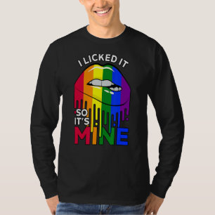 Ich leckte es, also ist es meine LGBTQ Lips Rainbo T-Shirt