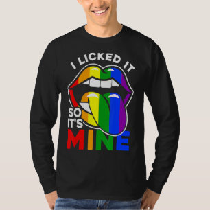 Ich leckte es, also ist es meine LGBTQ Lips Rainbo T-Shirt