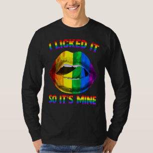 Ich leckte es, also ist es meine LGBTQ Lips Rainbo T-Shirt