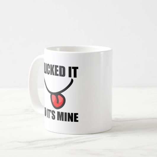Ich leckte es, also ist es meins kaffeetasse (Vorderseite Links)
