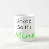 Ich leckte es, also ist es meins kaffeetasse (Mittel)