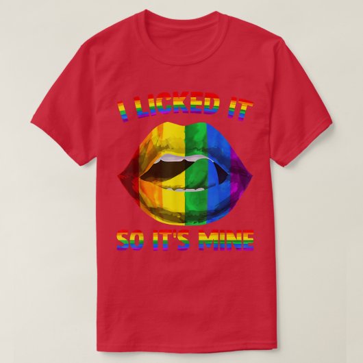 Ich leckte es also meine LGBTQ Lippen Rainbow LGBT T-Shirt (Design vorne)