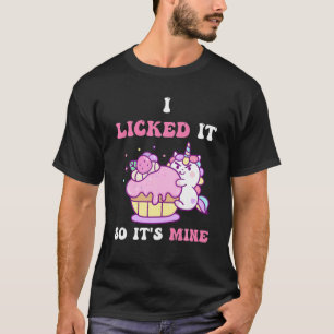 Ich leckte es, es sind meine, lustigen Einhörner,  T-Shirt