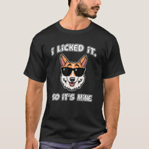 Ich leckte es so, wie sein Mine Corgi Hund T-Shirt