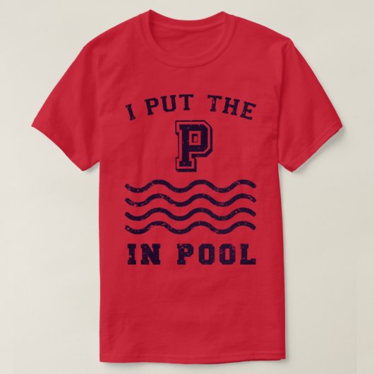 Ich lege das P in Pool T-Shirt (Design vorne)