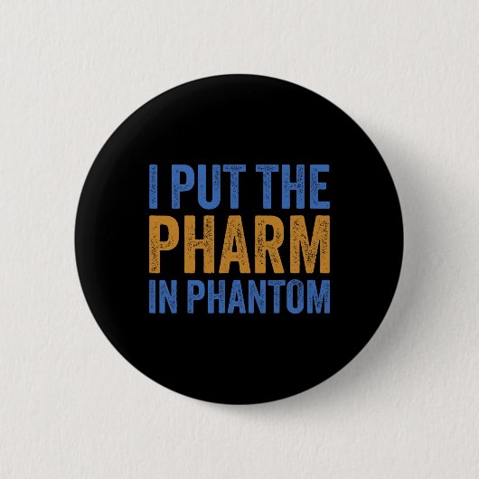 Ich legte den Pharma in Phantom Funny Halloween Rx Button (Vorderseite)