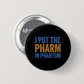 Ich legte den Pharma in Phantom Funny Halloween Rx Button (Vorne & Hinten)