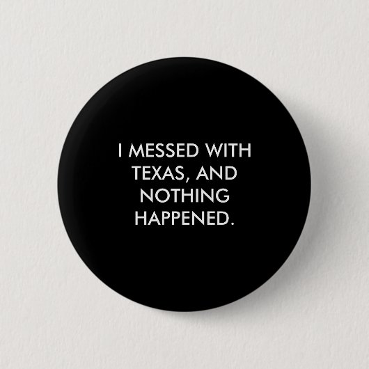 Ich legte mich mit Texas an Button (Vorderseite)