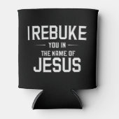 Ich lehne dich im Namen Jesu ab Dosenkühler (Vorderseite)