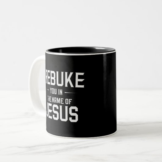 Ich lehne dich im Namen Jesu ab Zweifarbige Tasse (Vorderseite Links)