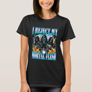 Ich lehne mein sterbliches Fleisch lustig LGBT Tra T-Shirt