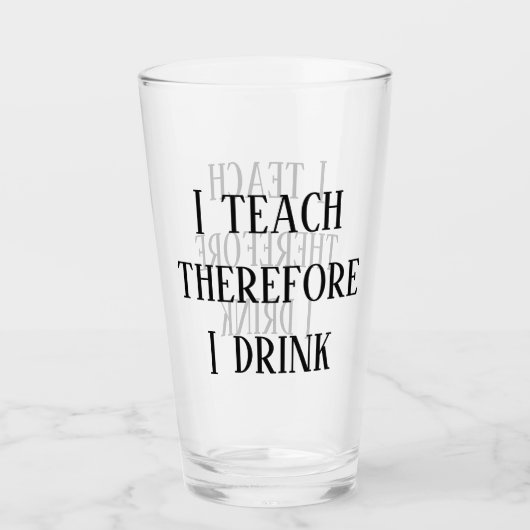 Ich lehre daher trinke ich Funny Teacher Geschenk Glas (Vorderseite)