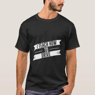 Ich lehre das Fahren T-Shirt