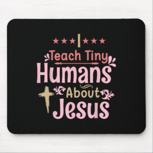 Ich lehre kleine Menschen über Jesus, einen großen Mousepad