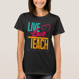 Ich lehre Liebe Ich lebe für meine Schüler Zitate T-Shirt
