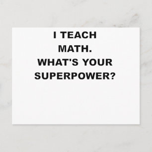 ICH LEHRE MATH, WAS IHRE SUPERPOWER.png Postkarte
