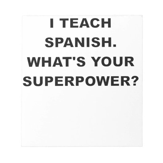 ICH LEHRE SPANISCH, WAS IHRE SUPERPOWER.png Notizblock (Vorderseite)