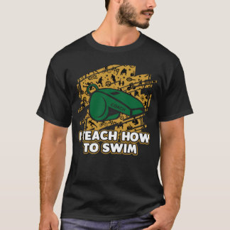 Ich lehre, wie man Redewendungen schwimmt Swim Coa T-Shirt