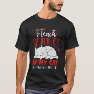 Ich lehre Wissenschaft, damit meine Katze ein bess T-Shirt