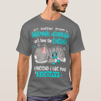 Ich leide an der Trigeminalgie Ich habe nicht die T-Shirt