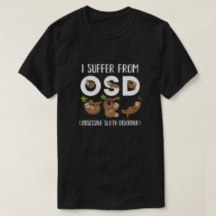 Ich leide an einer OSD-Zwangsstörung T-Shirt