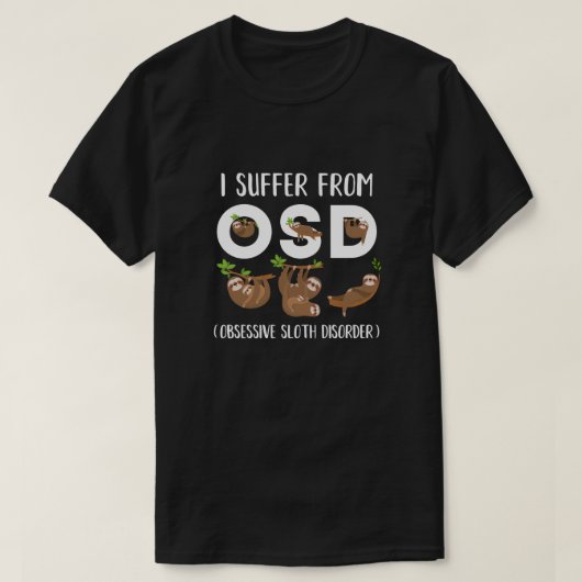 Ich leide an einer OSD-Zwangsstörung T-Shirt (Design vorne)