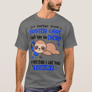 Ich leide an einer Pflege, ich habe nicht die Ener T-Shirt