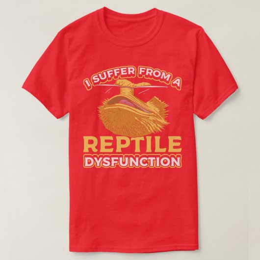 Ich leide an einer Reptilienfunktionsstörung, die T-Shirt (Design vorne)