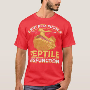 Ich leide an einer Reptilienfunktionsstörung, die T-Shirt