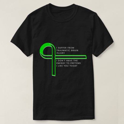 Ich leide an einer traumatisierten Gehirnverletzun T-Shirt (Design vorne)