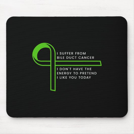 Ich leide an Gallenkrebs Mousepad (Vorne)