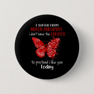 Ich leide an Gehirnaneurysma Awareness Butterfly B Button