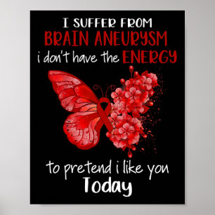 Ich leide an Gehirnaneurysma Awareness Butterfly B Poster