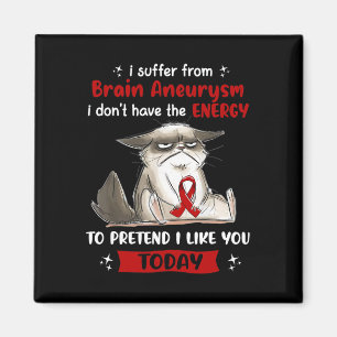 Ich leide an Gehirnaneurysma Awareness Fun Cat Magnet
