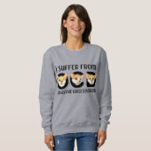 Ich leide an obszönen Corgi-Störungen Sweatshirt (Vorne ganz)