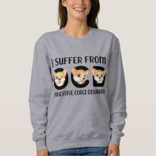 Ich leide an obszönen Corgi-Störungen Sweatshirt
