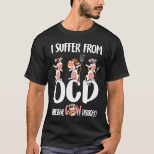 Ich leide an OCD Zwangsstörung Kuh Unordnung Süße  T-Shirt
