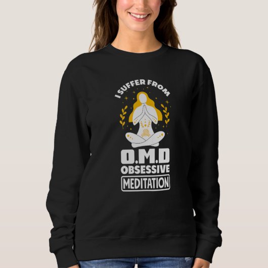 Ich leide an Omd Zwanghafte Meditationsstörung M Sweatshirt (Vorderseite)