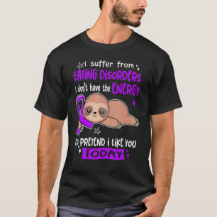 Ich leide daran, Störungen zu essen, um so zu tun, T-Shirt