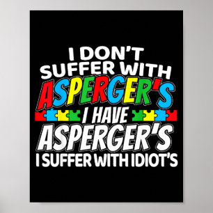 Ich leide nicht an Asperger, lustige Awareness  Poster