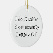 Ich leide nicht unter Wahnsinn-Kreislauf-Ornamente Keramikornament (Rechts)