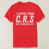Ich leide unter CRS 4 T-Shirt (Design vorne)
