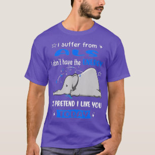 Ich leide unter dem ALS-Bewusstsein-Elefanten T-Shirt