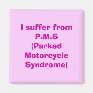 Ich leide unter P.M.S (Parked Motorrad Syndrome) Magnet