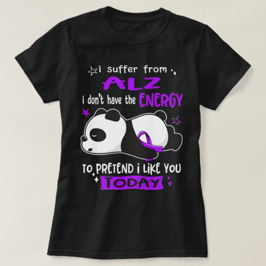 Ich leide von Alz, ich habe nicht die Energie zu p T-Shirt (Design vorne)