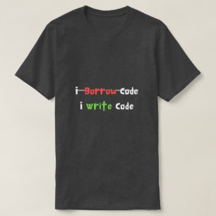 Ich leihe Code, schreibe Code-Programmierer Funny T-Shirt
