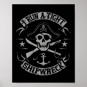 Ich leite ein straffes Schiffswrack Lustige Pirate Poster