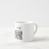 ICH LERNE DOCH NICHT SPRECHEN ESPRESSOTASSE (Vorderseite Rechts)