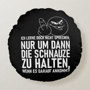 ICH LERNE DOCH NICHT SPRECHEN RUNDES KISSEN